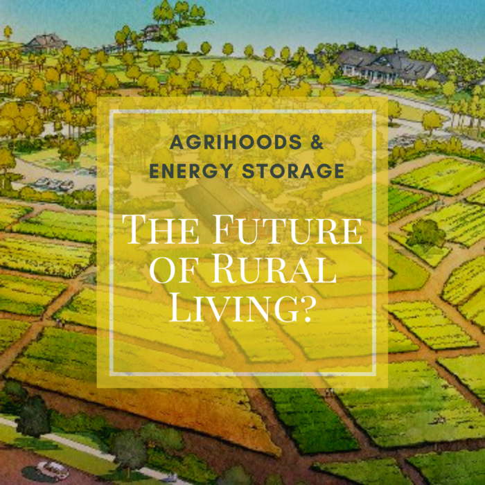 Agrihoods & Energy Storage: The Future of Rural Living?