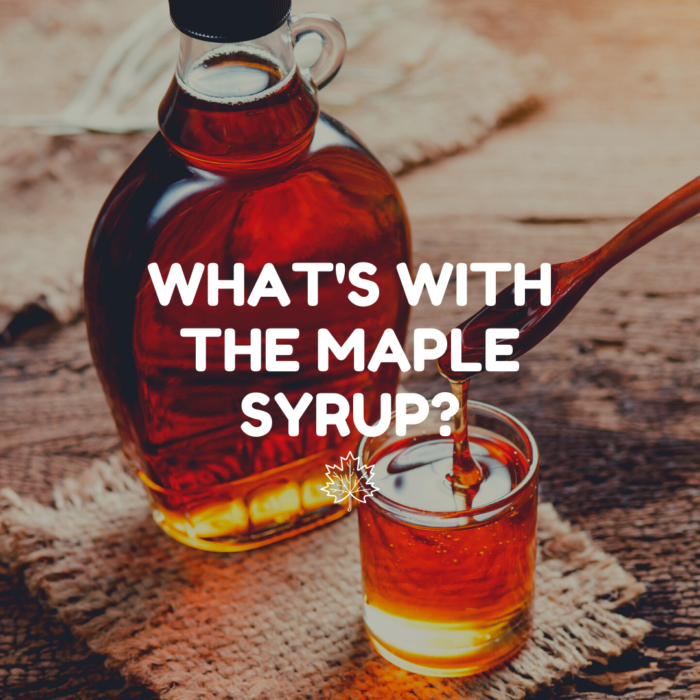 What's with the Maple Syrup already?!